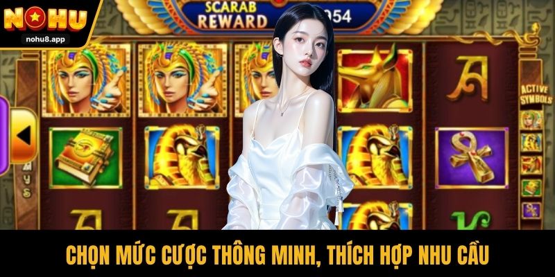 Chọn mức cược thông minh, thích hợp nhu cầu